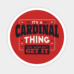 It's a Cardinal Thing, You Wouldn't Get It // School Spirit Magnet